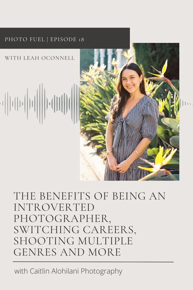 Photo Fuel Episode 18 | The benefits of being an introverted photographer and more with Caitlin Alohilani Photography