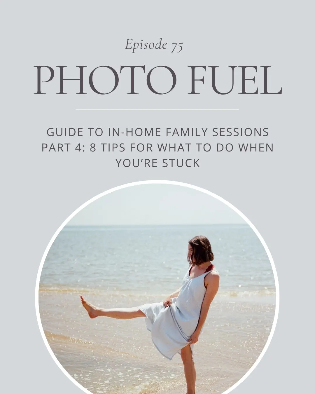 Guide to In-Home Family Photography Part 4 – 8 Tips for What to Do When You’re Stuck