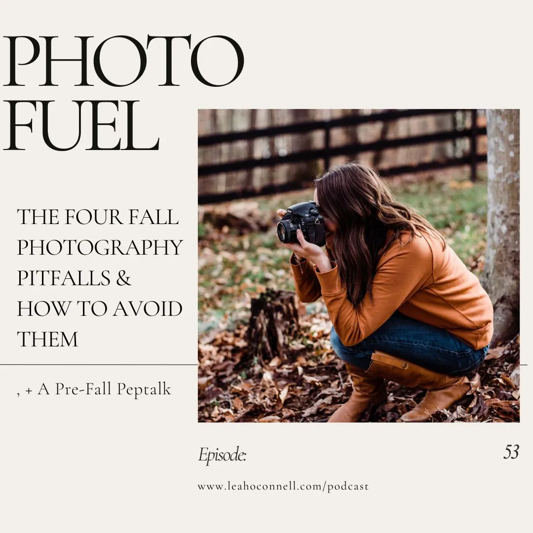 Prepare for fall busy season as a family photographer : 4 Pitfalls + a Pep Talk