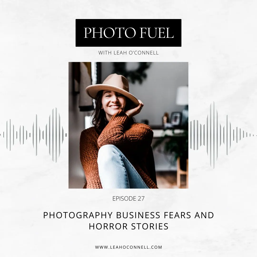 Episode 27: Photography business fears and horror stories