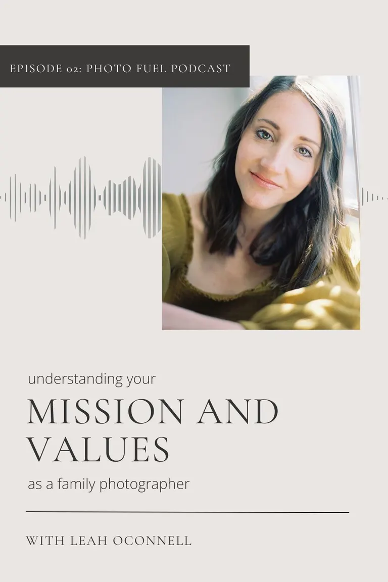 Uncover your mission and values as a family photographer | Photo Fuel Ep 02