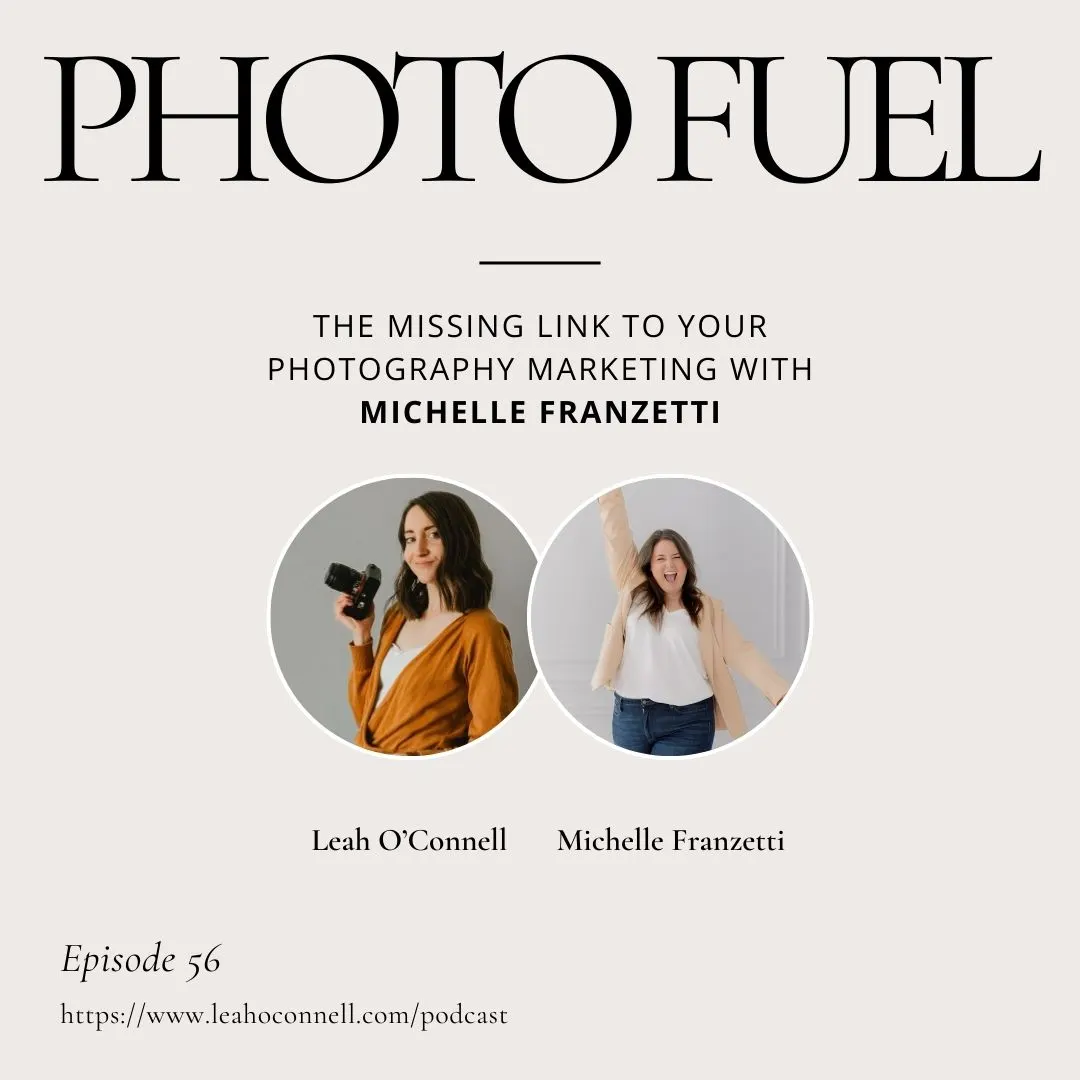 Episode 56: The Missing Link to your Photography Marketing with Michelle Franzetti