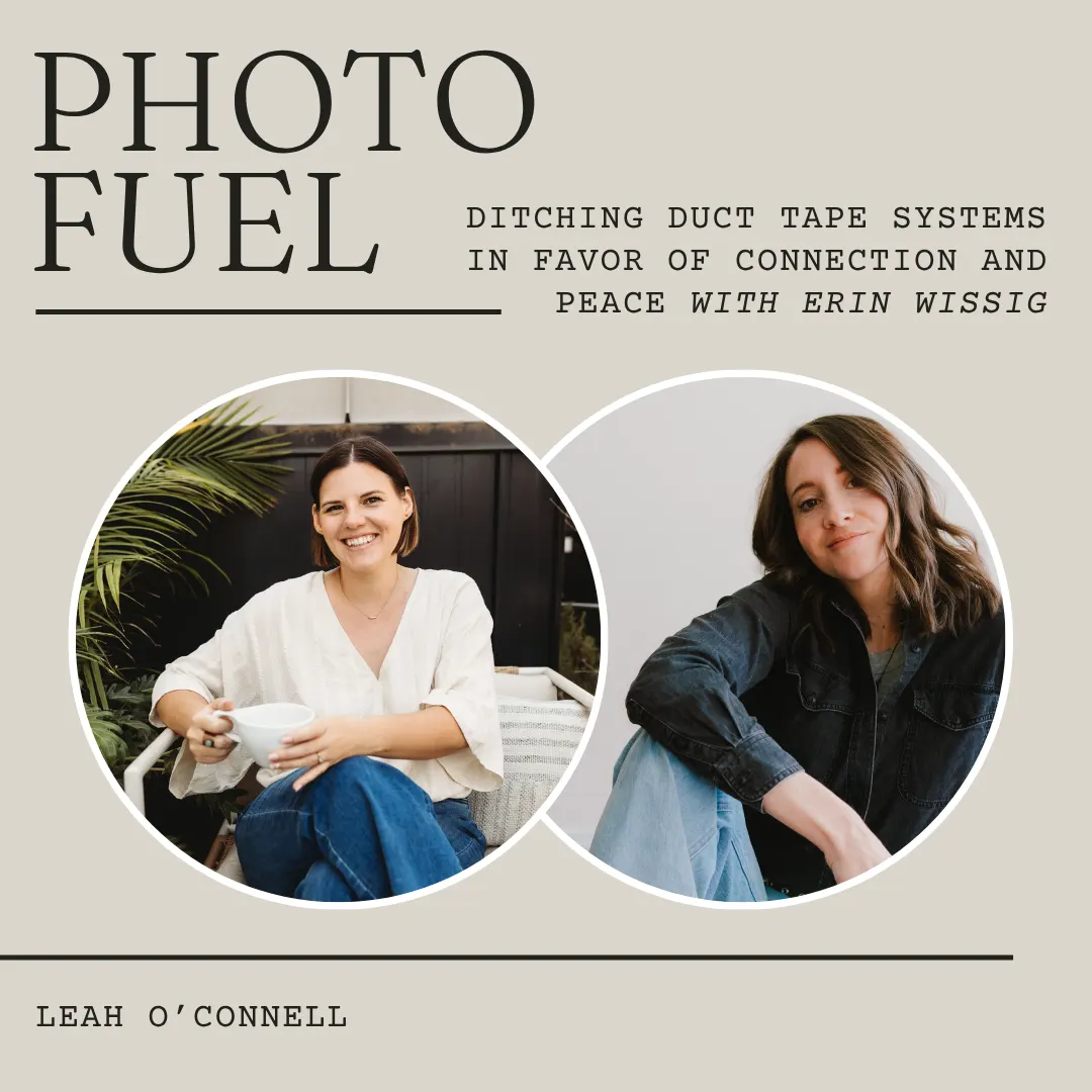Cover art for "Ditching Duct Tape Systems in Favor of Connection and Peace with Erin Wissig" — the Photo Fuel podcast