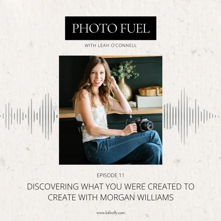 Cover art for "Discovering what you were created to create with Morgan Williams" — the Photo Fuel podcast