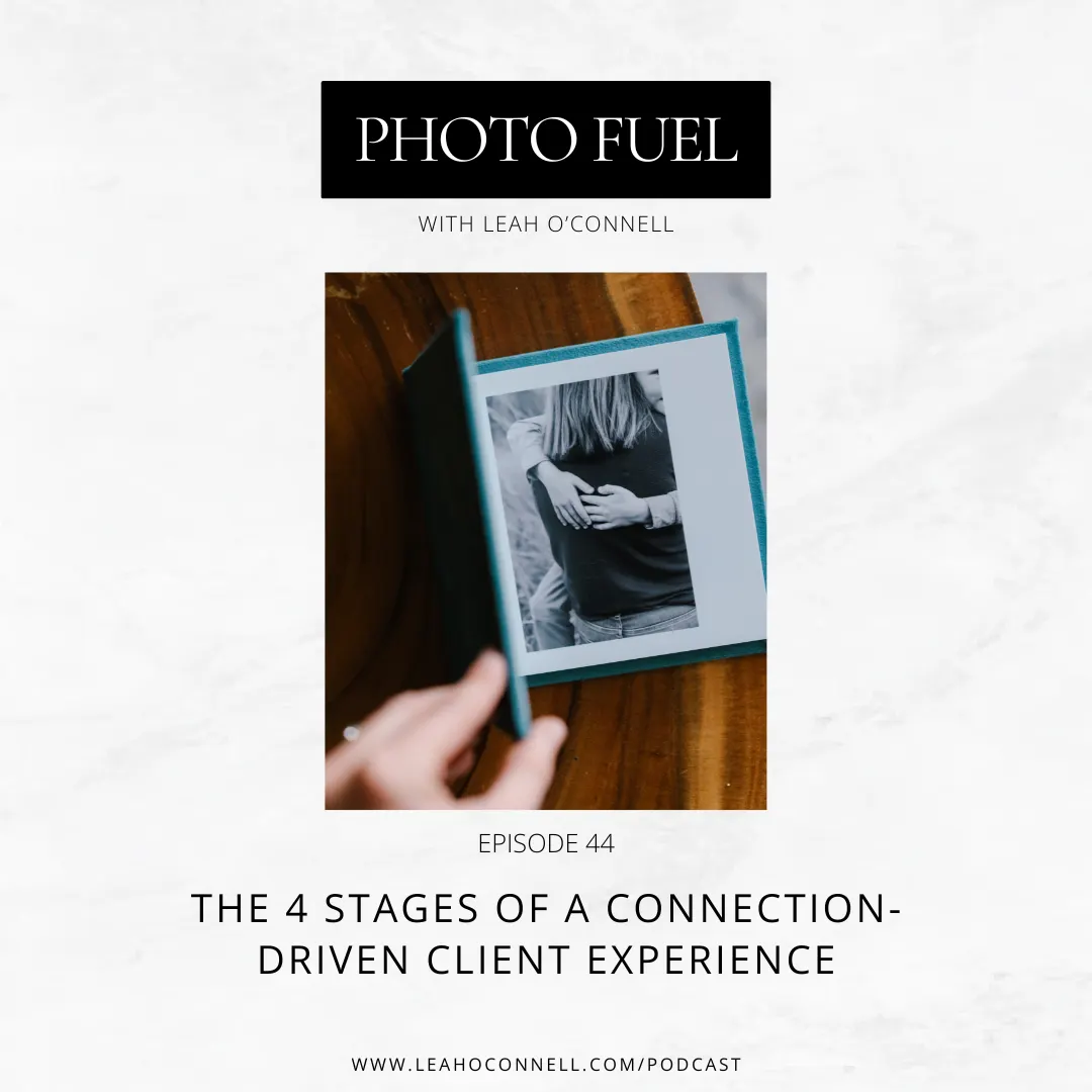 Cover art for "The 4 Stages of a Connection-Driven Client Experience" — the Photo Fuel podcast