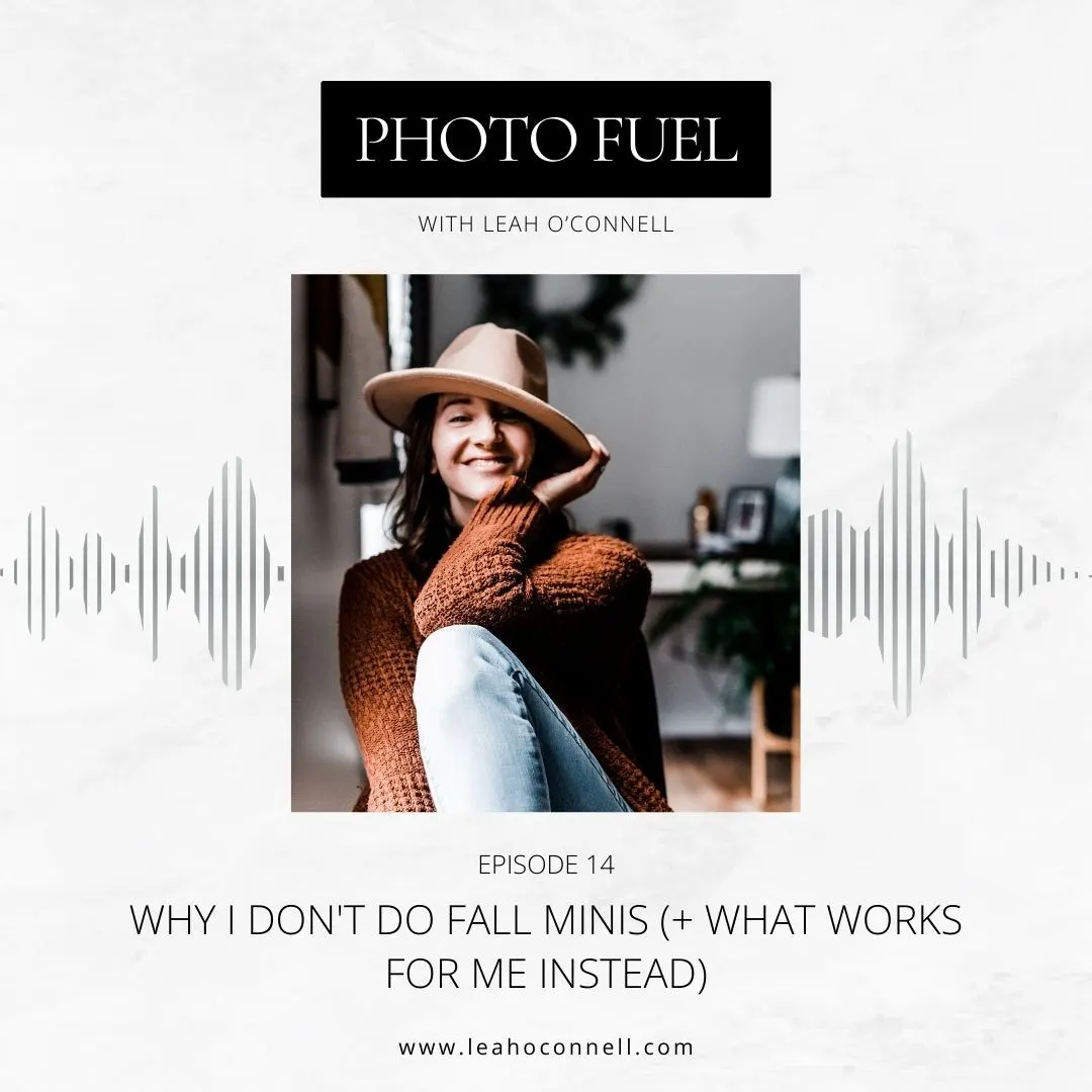 Cover art for "Why I Don't Do Fall Minis (+ what works for me instead)" — the Photo Fuel podcast