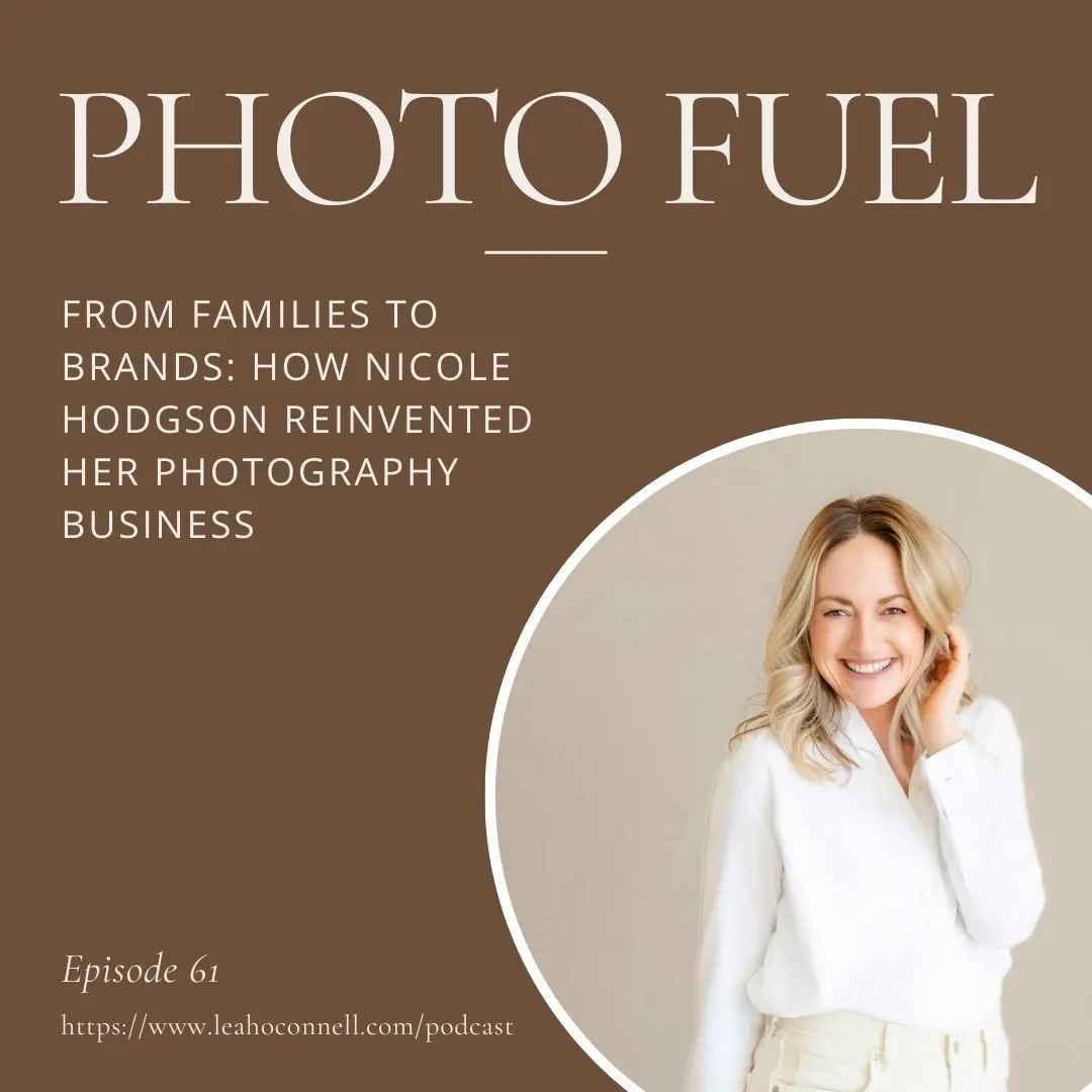 Cover art for "From Families to Brands | How Nicole Hodgson Reinvented Her Photography Business" — the Photo Fuel podcast