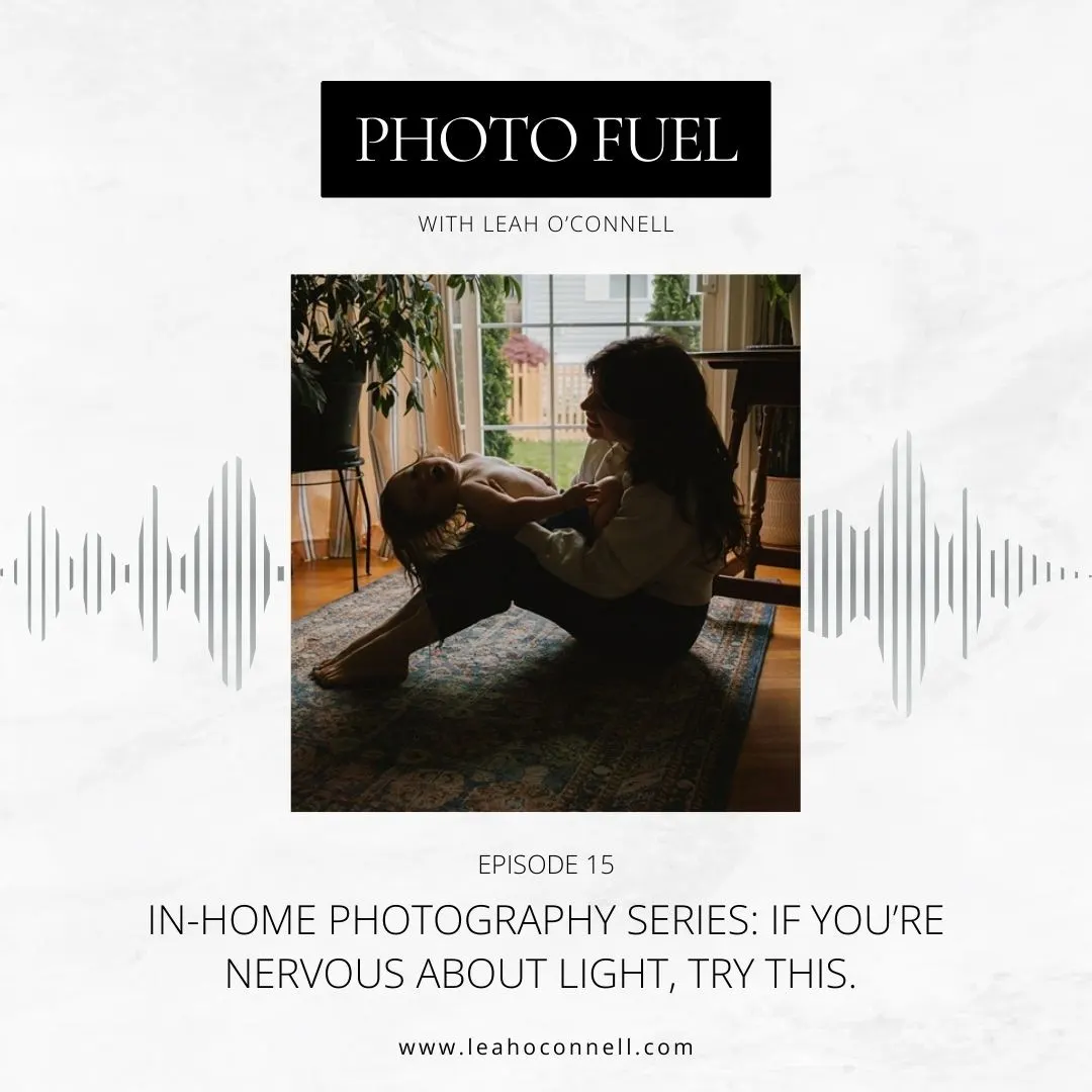 Cover art for "If you're nervous about light, try this! (In-Home Photography Series Part 1)" — the Photo Fuel podcast