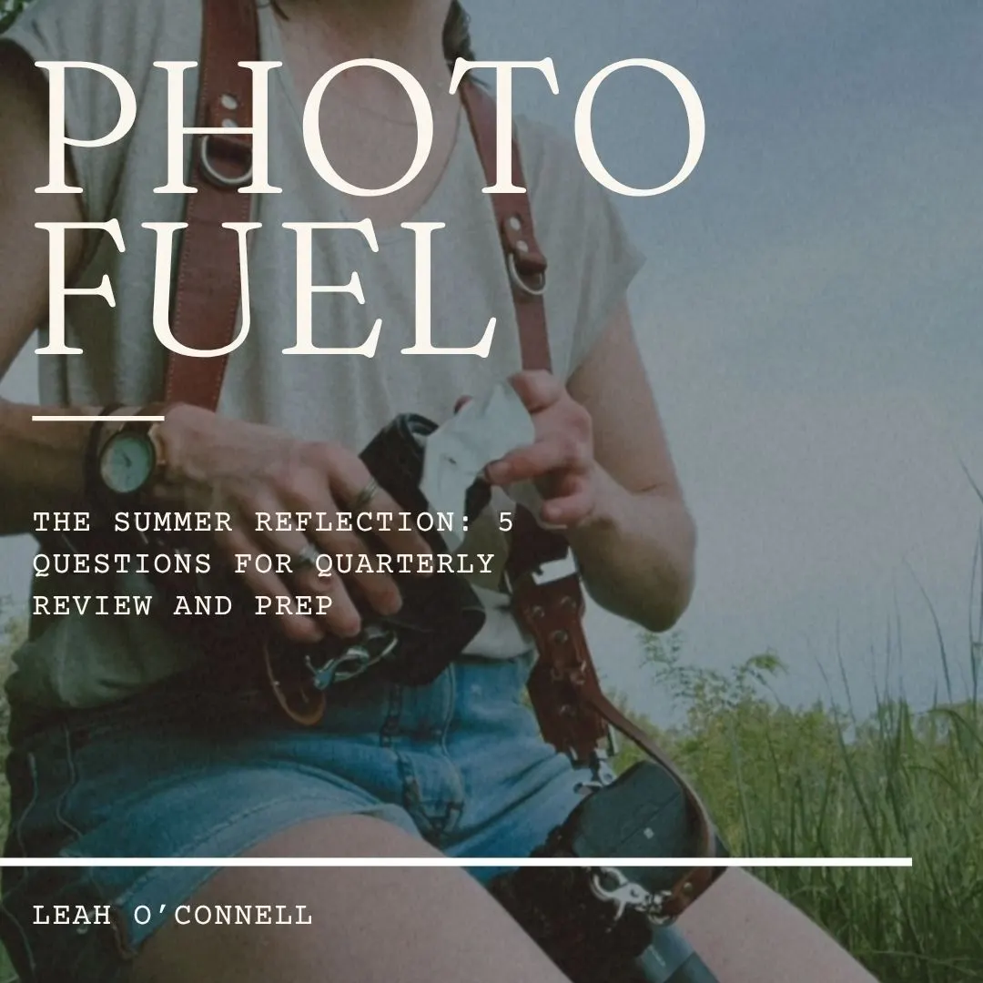 Cover art for "The Summer Reflection: 5 Questions for Quarterly Review and Prep" — the Photo Fuel podcast