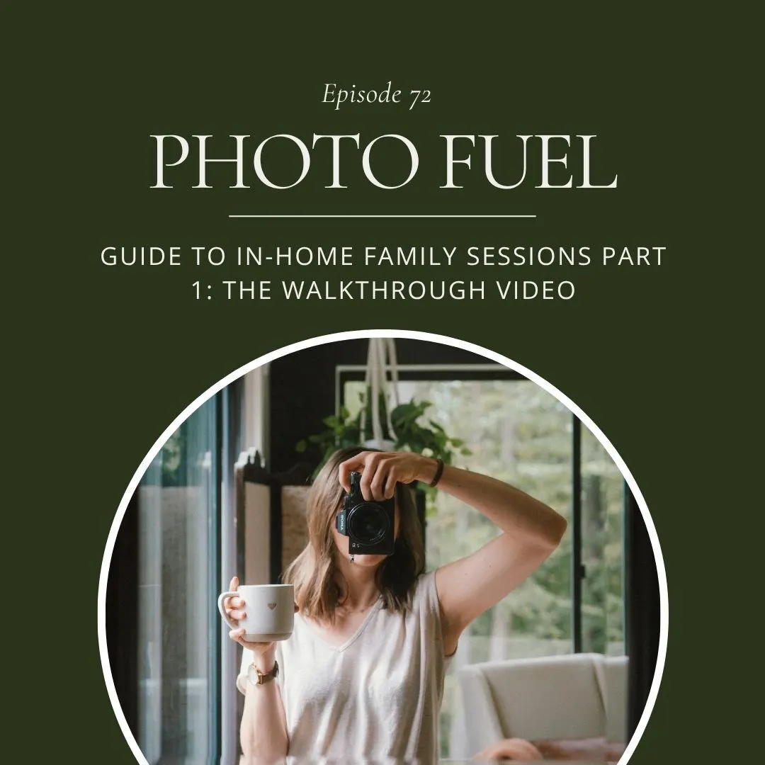 Cover art for "Guide to In-Home Family Sessions Part 1: The Walkthrough Video" — the Photo Fuel podcast