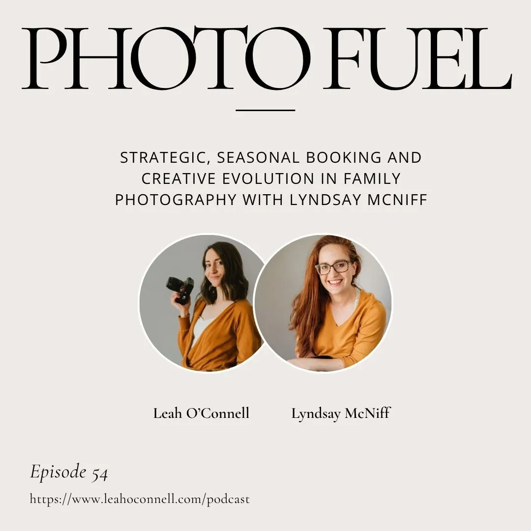 Cover art for "Strategic, Seasonal Booking and Creative Evolution in Family Photography with Lyndsay McNiff" — the Photo Fuel podcast