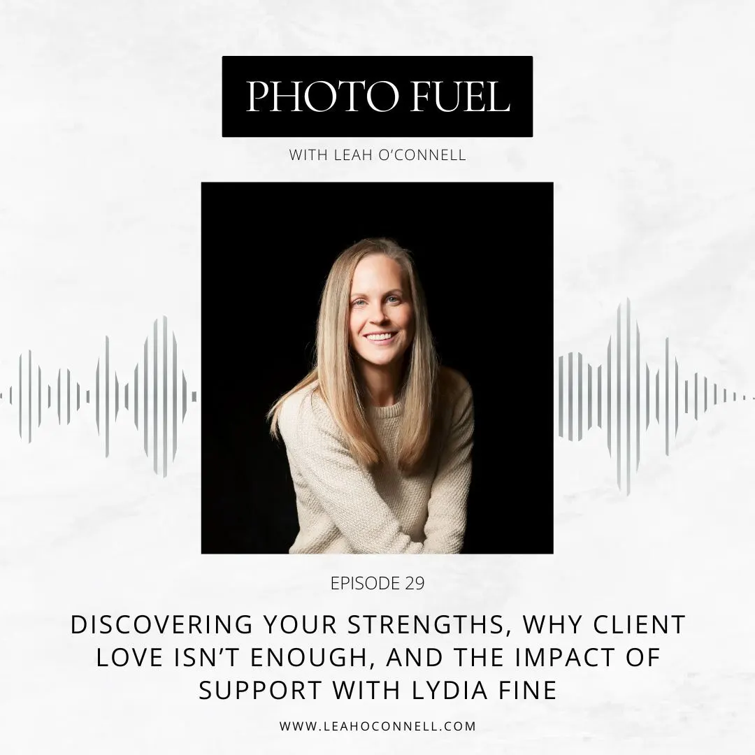 Cover art for "Discovering Your Strengths, Why Client Love Isn’t Enough, and the Impact of Support with Lydia Fine" — the Photo Fuel podcast