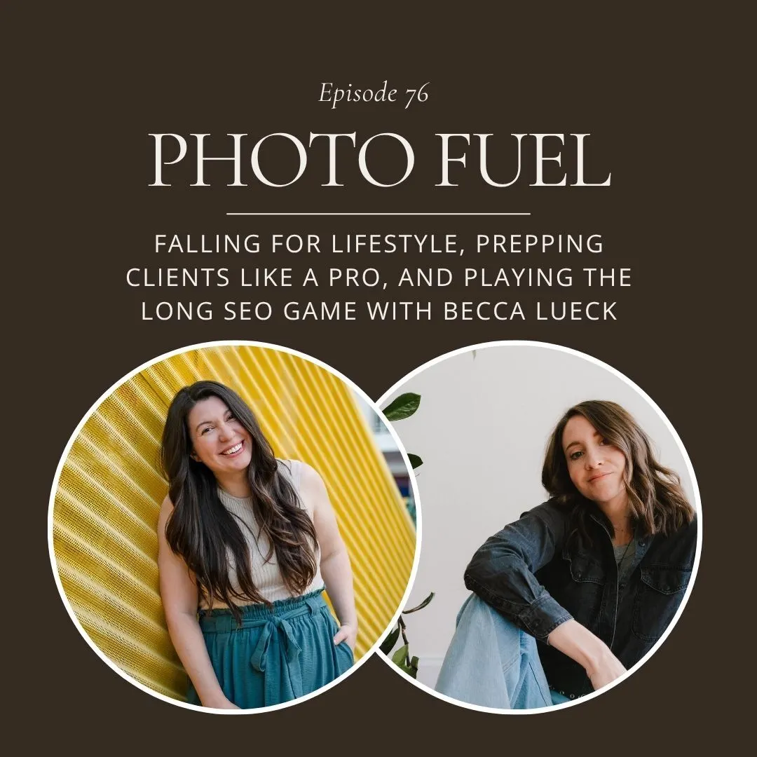 Cover art for "Falling for Lifestyle, Session Prep, and Playing the SEO Long Game with Becca Lueck" — the Photo Fuel podcast