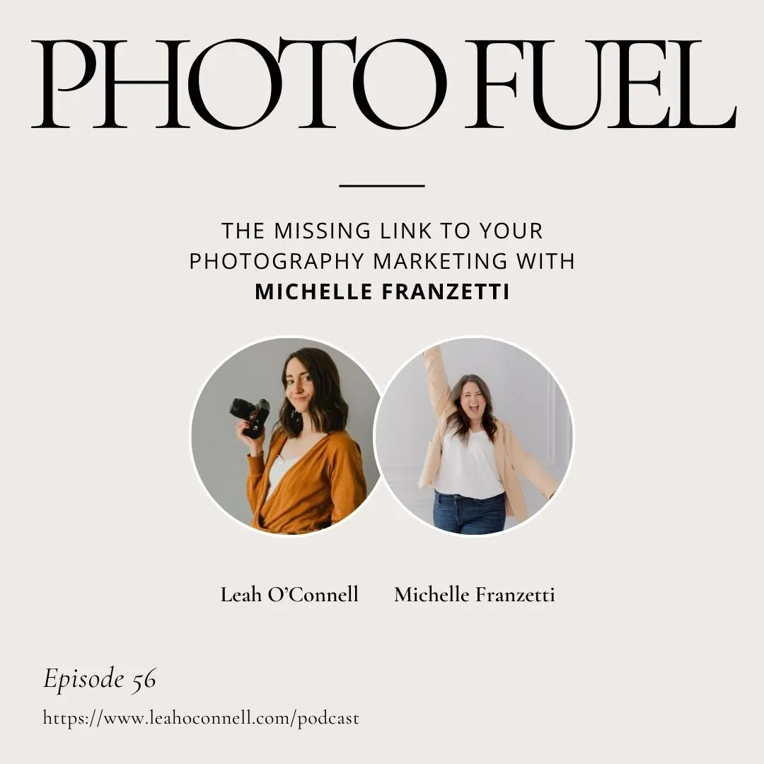 Cover art for "The Missing Link to Your Photography Marketing with Michelle Franzetti" — the Photo Fuel podcast