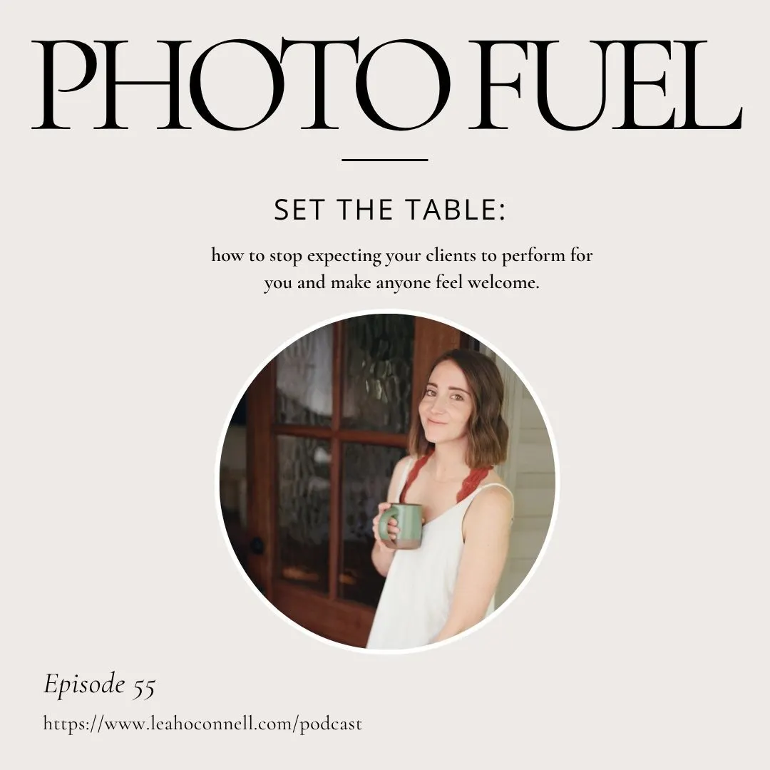 Cover art for "Set the Table: how to stop expecting your clients to perform for you and make anyone feel welcome" — the Photo Fuel podcast