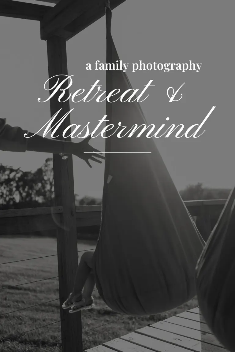 Mastermind and Retreat for lifestyle family photographers